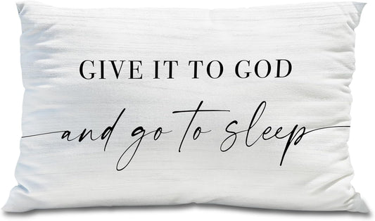 Give It to God and Go to Sleep, Decorative Pillows Covers,12X20 inch, White