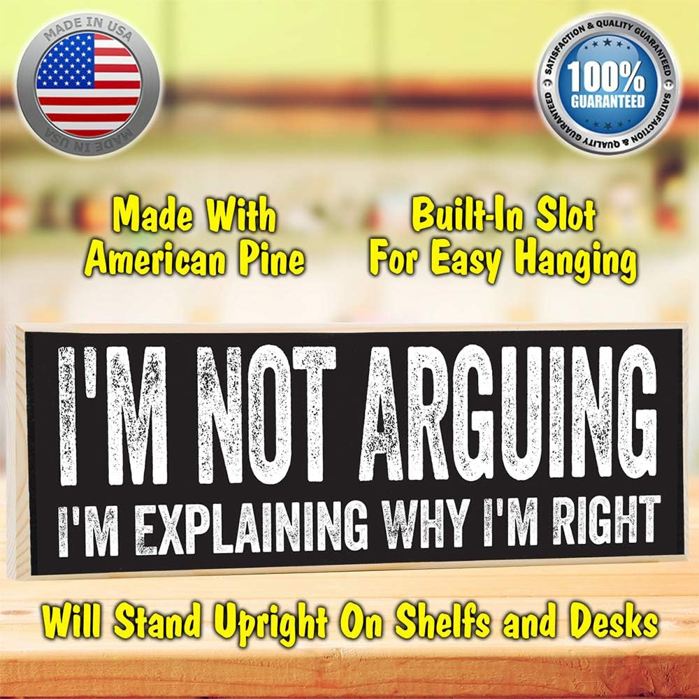 I'M Not Arguing, I'M Explaining Why I'M Right - Cute Stuff Wooden Sign - for Teen Boy Bedroom