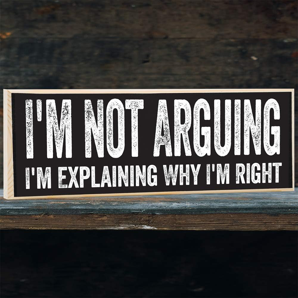I'M Not Arguing, I'M Explaining Why I'M Right - Cute Stuff Wooden Sign - for Teen Boy Bedroom