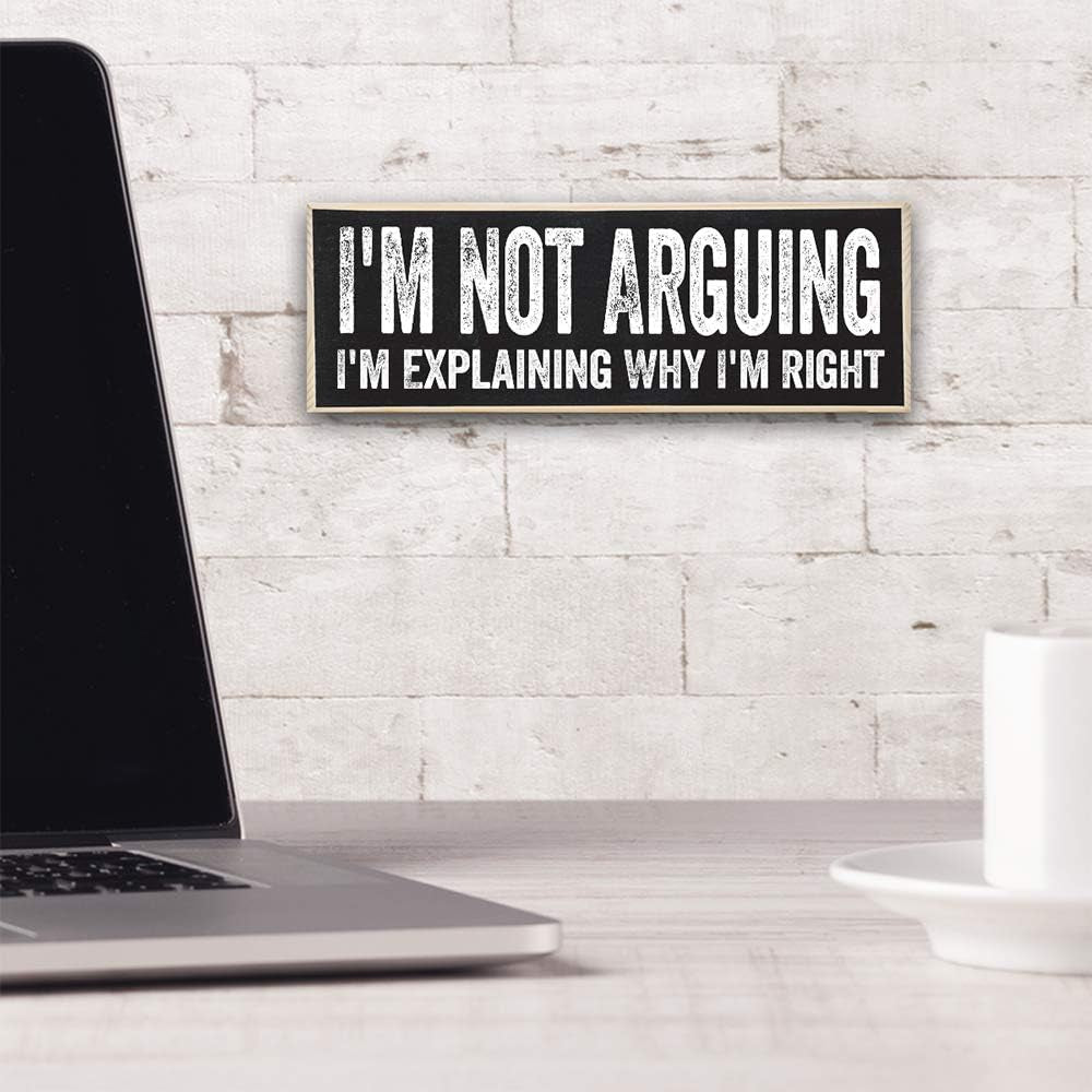 I'M Not Arguing, I'M Explaining Why I'M Right - Cute Stuff Wooden Sign - for Teen Boy Bedroom