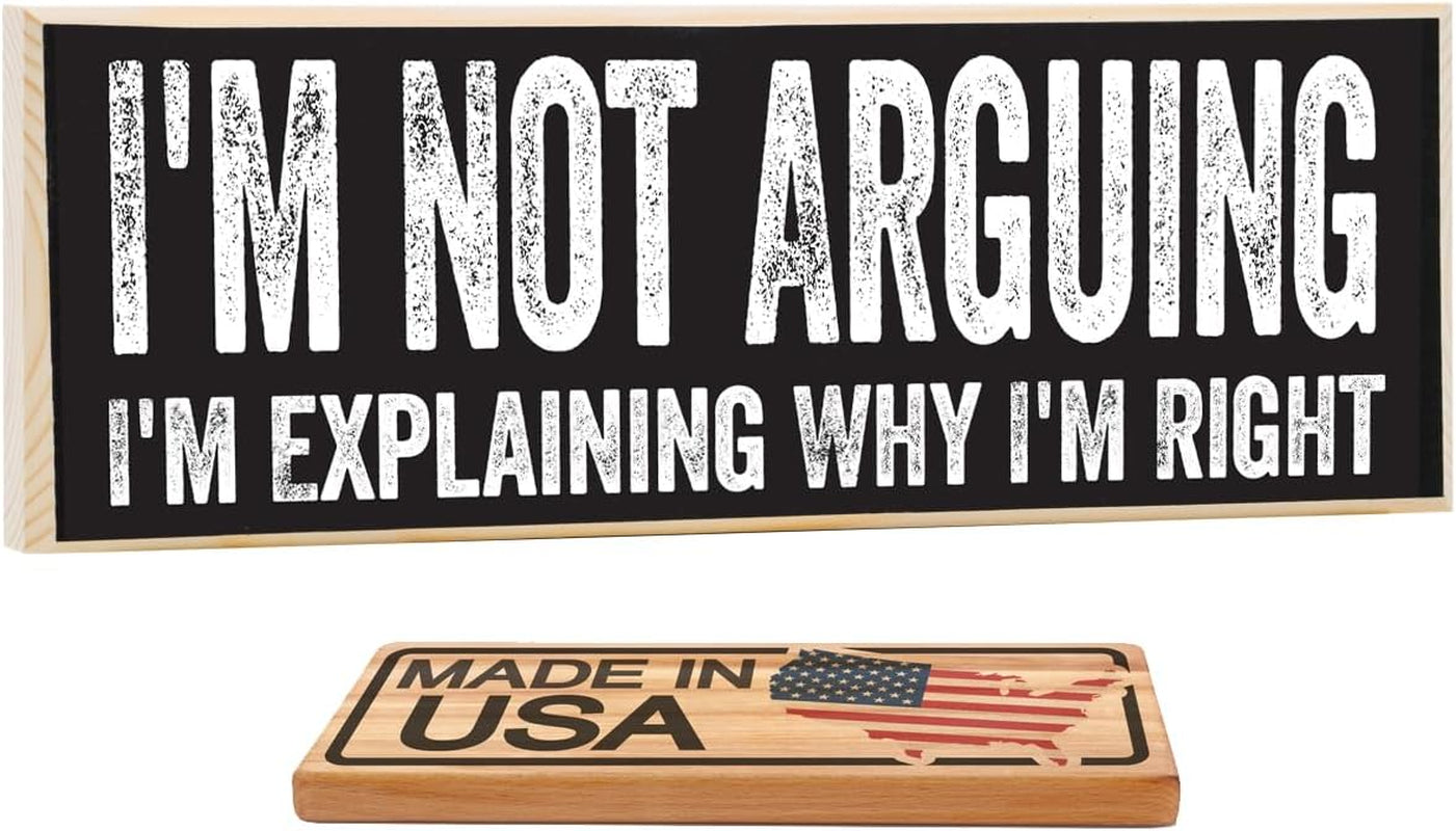 I'M Not Arguing, I'M Explaining Why I'M Right - Cute Stuff Wooden Sign - for Teen Boy Bedroom